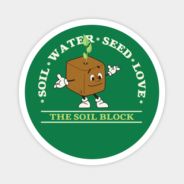 The Soil Block Magnet by Eugene and Jonnie Tee's